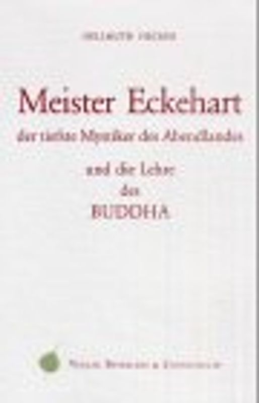 Meister Eckehart - der tiefste Mystiker des Abendlandes. Und die Lehre des Buddha