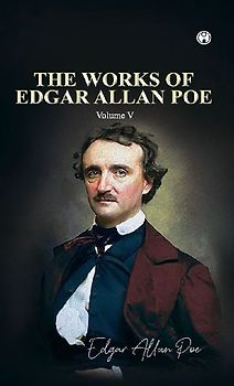 THE WORKS OF EDGAR ALLAN POE Volume V