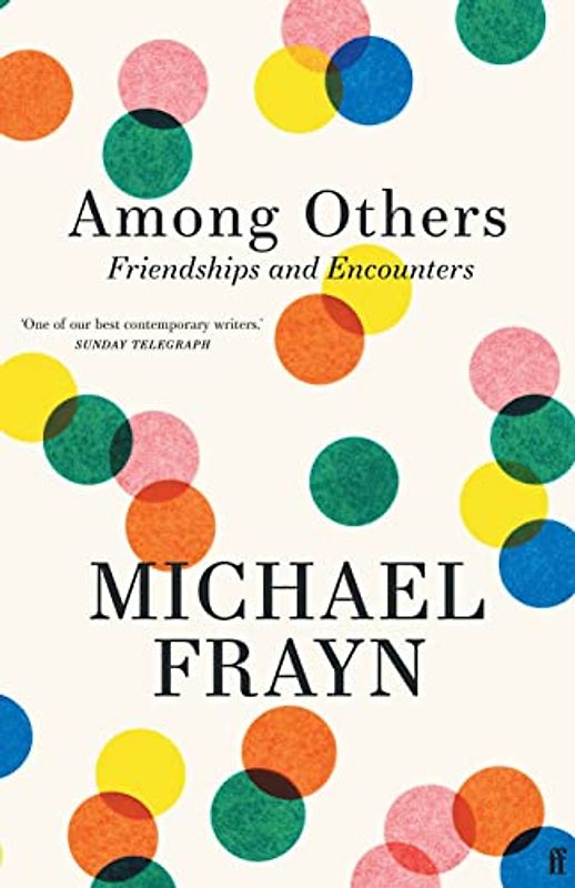 Among Others: Friendships and Encounters