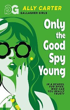 Gallagher Girls: Only The Good Spy Young