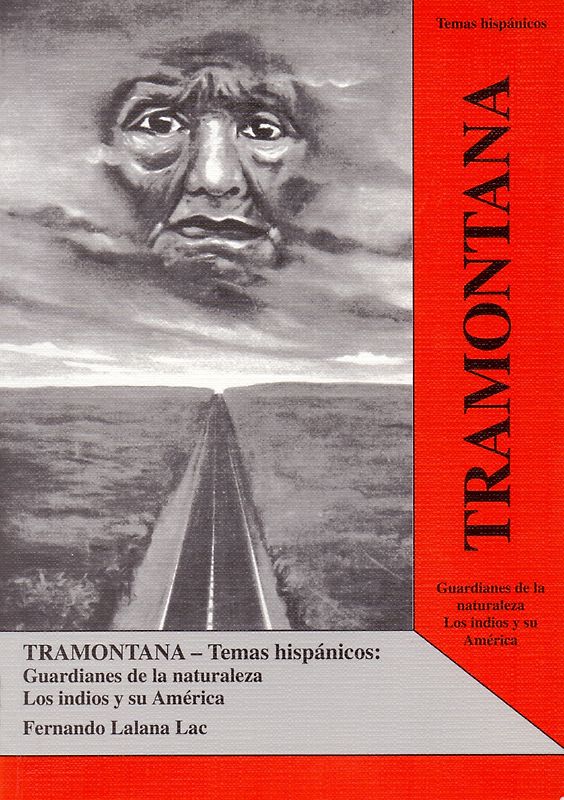 Tramontana / Guardianes de la naturaleza. Los indios y su América