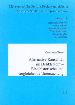 Alternative Kausalität im Deliktsrecht - Eine historische und vergleichende Untersuchung