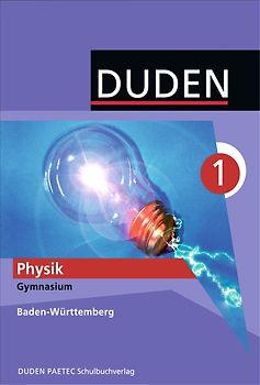 Duden Physik - Gymnasium Baden-Württemberg / Band 1: 7./8. Schuljahr - Schülerbuch