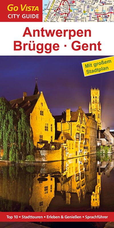GO VISTA: Reiseführer Antwerpen · Brügge · Gent