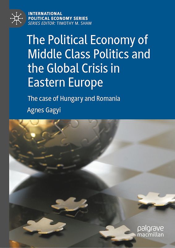 The Political Economy of Middle Class Politics and the Global Crisis in Eastern Europe