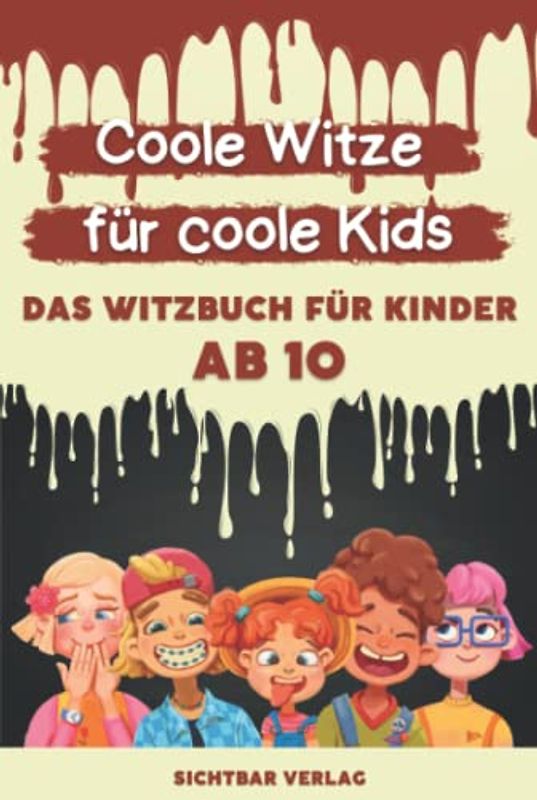 Coole Witze für Coole Kids: Das Witzebuch für Kinder ab 10