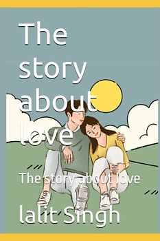 The story about love: The story about love