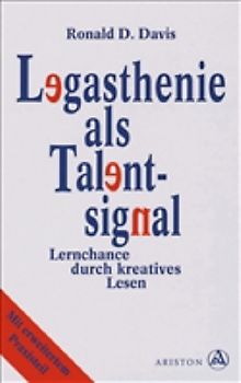 Legasthenie als Talentsignal. Lernchance durch kreatives Lesen