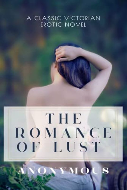 The Romance of Lust: A Classic Victorian Erotic Novel