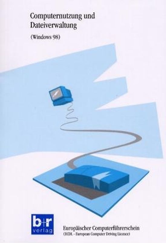 Computernutzung und Dateiverwaltung (Windows 98)