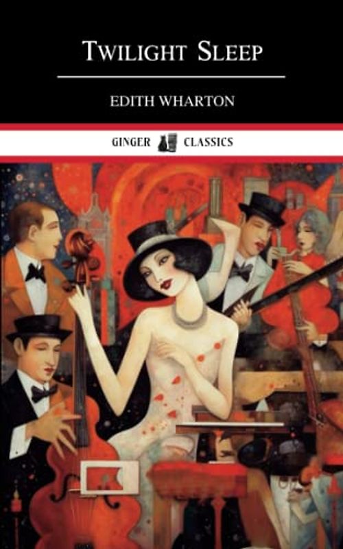 Twilight Sleep: The 1927 Classic Literary Fiction