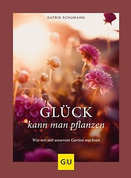 Glück kann man pflanzen