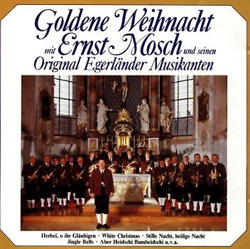 Ernst & Orig.Egerländer Mosch - Goldene Weihnachten