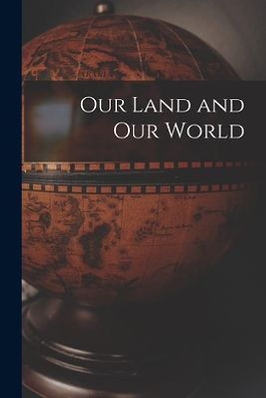 Our Land and Our World