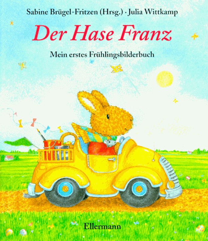 Der Hase Franz. Mein erstes Frühlingsbilderbuch (ab 3 Jahren)