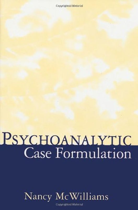Psychoanalytic Case Formulation - Nancy McWilliams