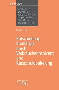 Entschuldung Straffälliger durch Verbraucherinsolvenz und Restschuldbefreiung