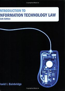 Introduction to Information Technology Law - Bainbridge, David
