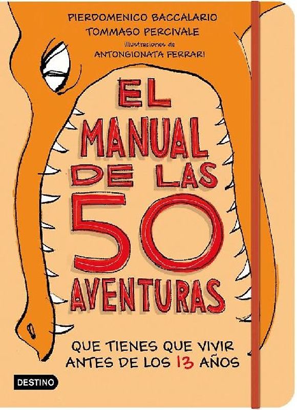 El manual de las 50 aventuras que tienes que vivir antes de los 13 años