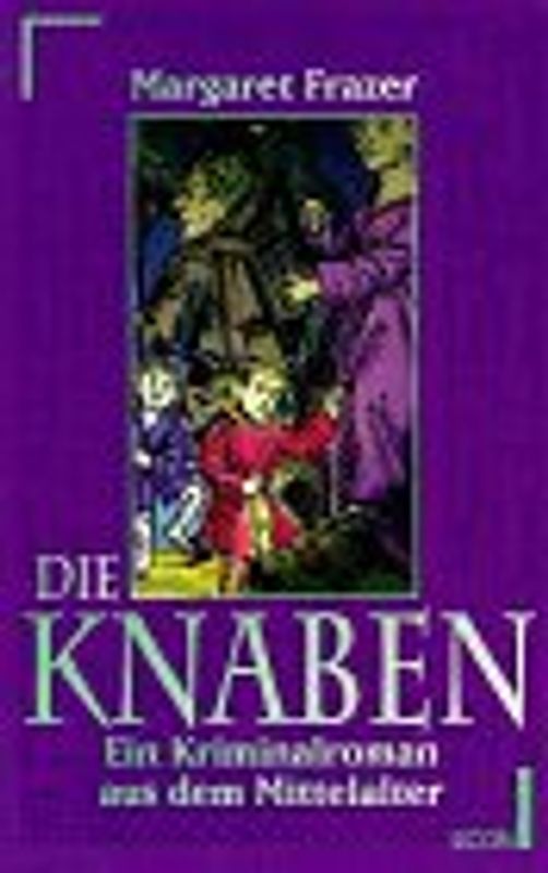 Die Knaben. Ein Kriminalroman aus dem Mittelalter