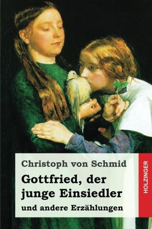 Gottfried, der junge Einsiedler: und andere Erzählungen