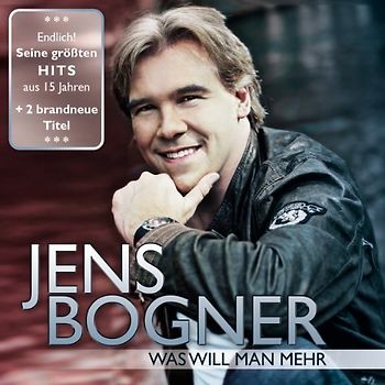 Bogner,Jens - Was Will Man Mehr-Seine Größten Hits aus 15 Jahen