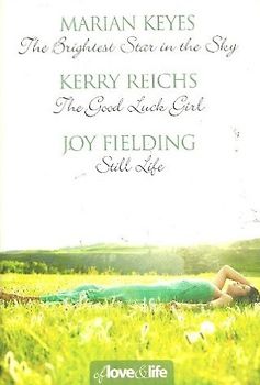 The Brightest Star in the Sky / The Good Luck Girl / Still Life - Marian Keyes et al.