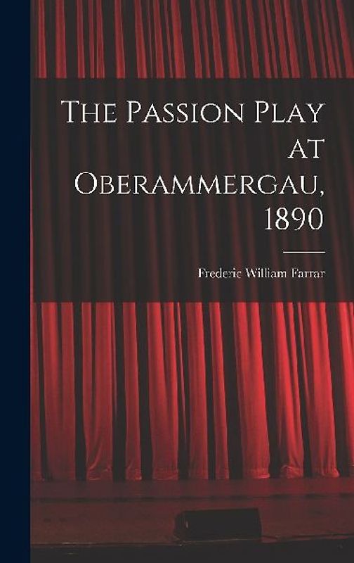 The Passion Play at Oberammergau, 1890