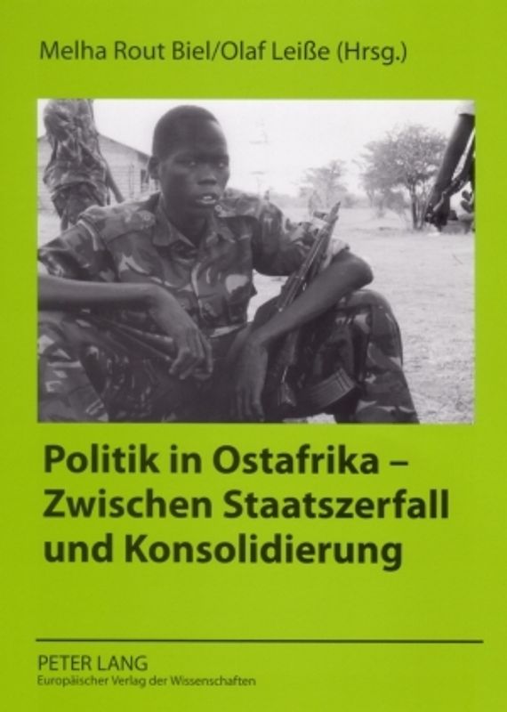 Politik in Ostafrika – Zwischen Staatszerfall und Konsolidierung