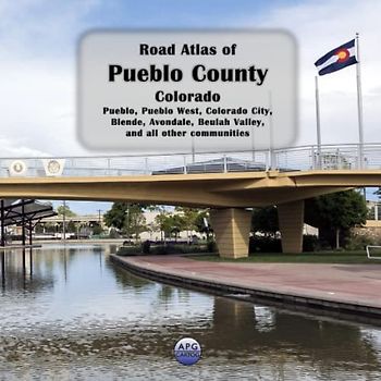Road Atlas of Pueblo County, Colorado: Pueblo, Pueblo West, Colorado City, Blende, Avondale, Beulah Valley, and all other communities