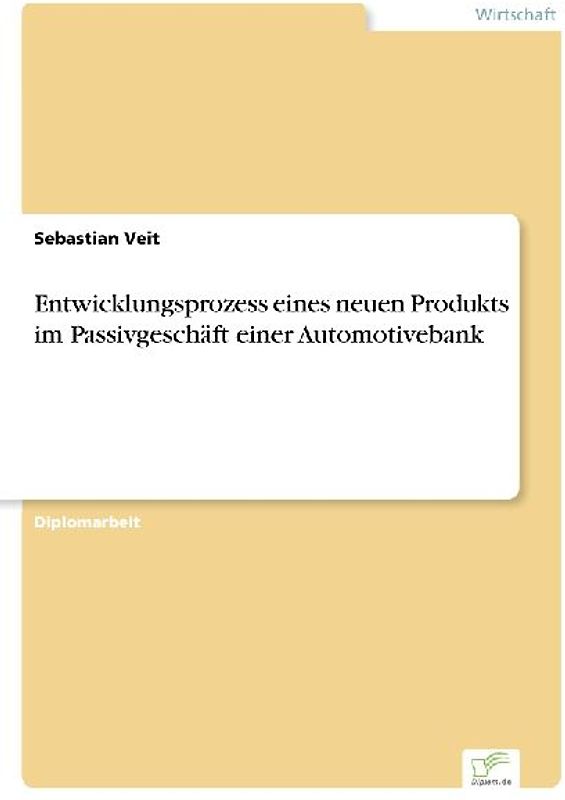 Entwicklungsprozess eines neuen Produkts im Passivgeschäft einer Automotivebank