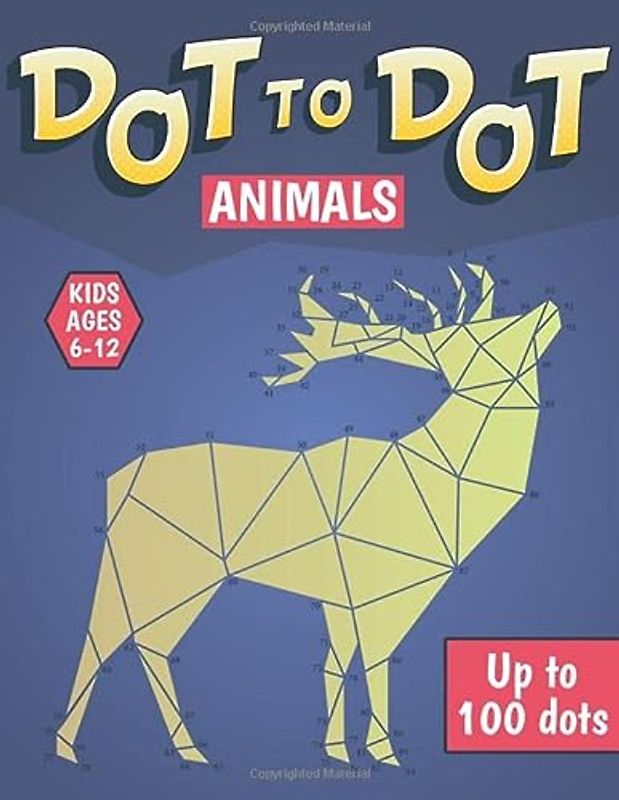 Animals Dot to dot kids: Connect the dots book for kids ages 6-8 8-12 and then color them ! ( Large Print activity Book for Boys and Girls )