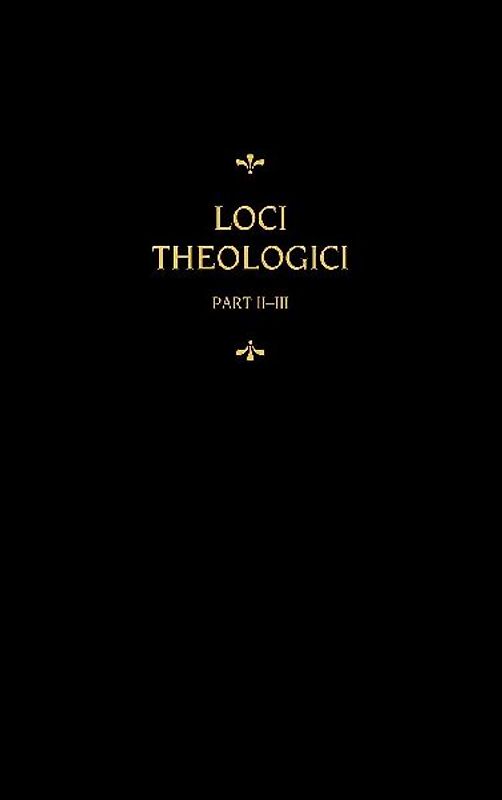 Chemnitz's Works, Volume 8 (Loci Theologici II-III)