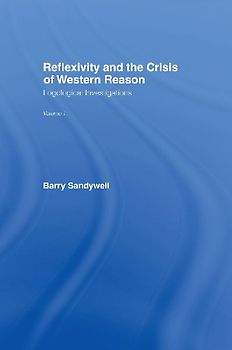 Reflexivity And The Crisis of Western Reason