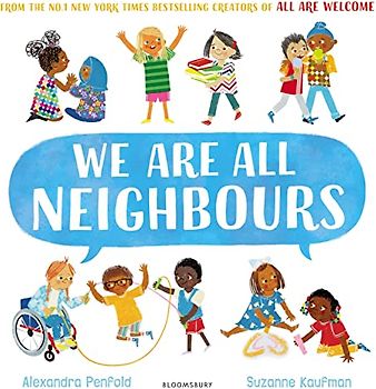 We Are All Neighbours: From the creators of All Are Welcome