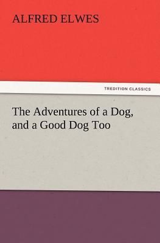 The Adventures of a Dog, and a Good Dog Too