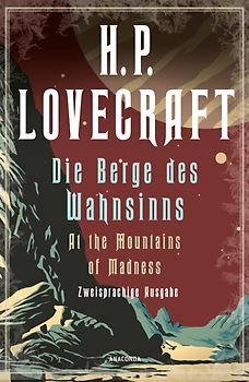 H.P. Lovecraft, Die Berge des Wahnsinns / At the Mountains of Madness