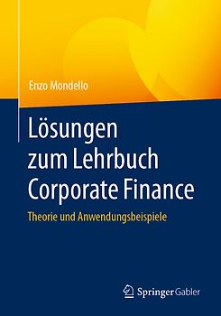 Lösungen zum Lehrbuch Corporate Finance