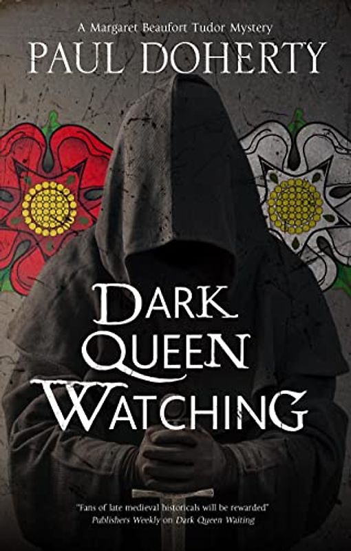 Dark Queen Watching (The Margaret Beaufort Mysteries, 3)