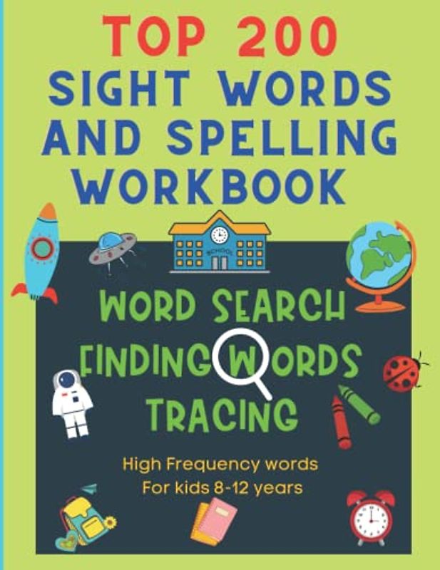 Top 200 Sight Words and Spelling Workbook: Sight Words Word Search book for kids ages 8-12, 4th graders (high frequency words) for improving Vocabulary, Reading, Writing fluency and Spelling skills