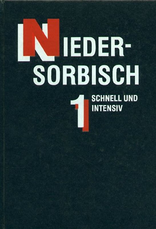 Niedersorbisch schnell und intensiv. Lehrbuch für Fortgeschrittene...