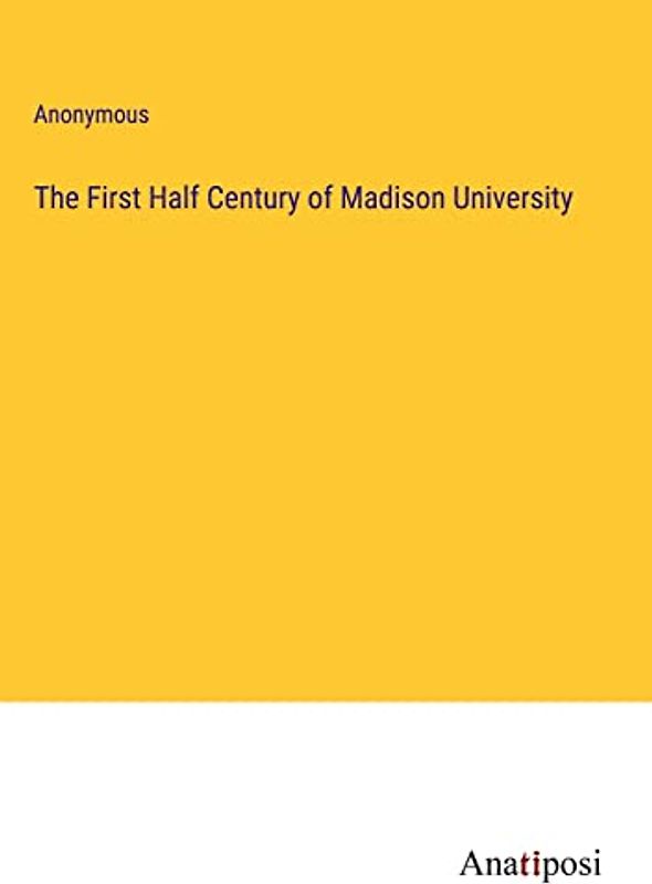 The First Half Century of Madison University