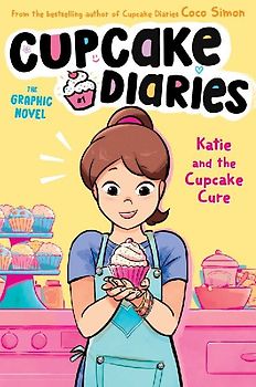Katie and the Cupcake Cure the Graphic Novel