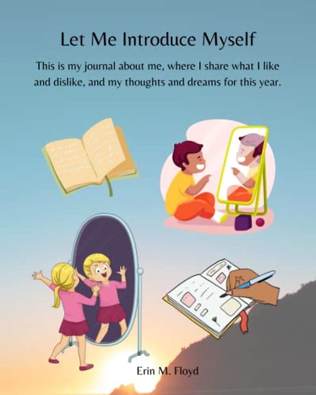 Let Me Introduce Myself: This is my journal about me, where I share what I like and dislike, and my thoughts and dreams for this year.