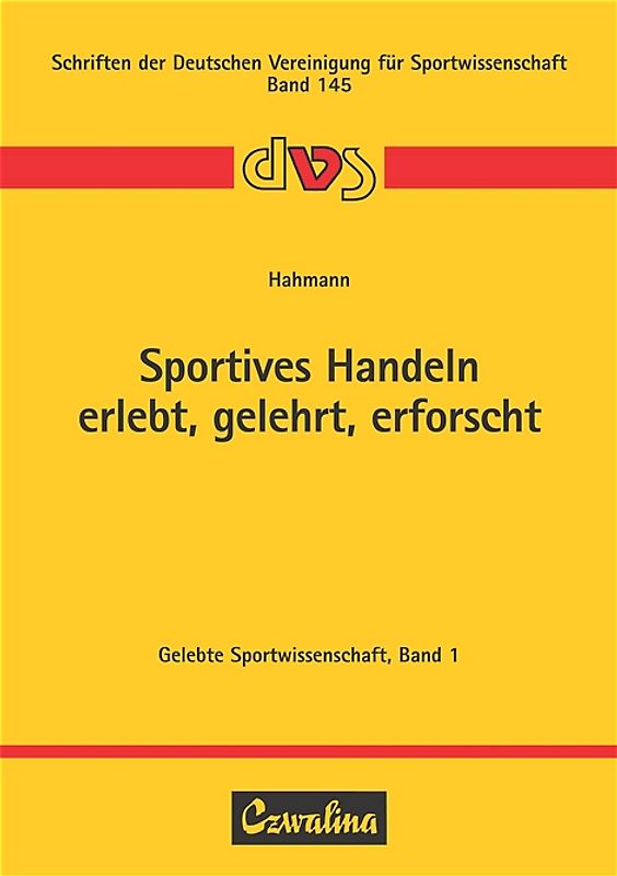 Sportives Handeln - erlebt, gelehrt, erforscht