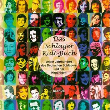 Das Schlager-Kultbuch. 100 Jahre Schlager - 50 Jahre Hitparaden /Marmor, Stein und Gummiboot