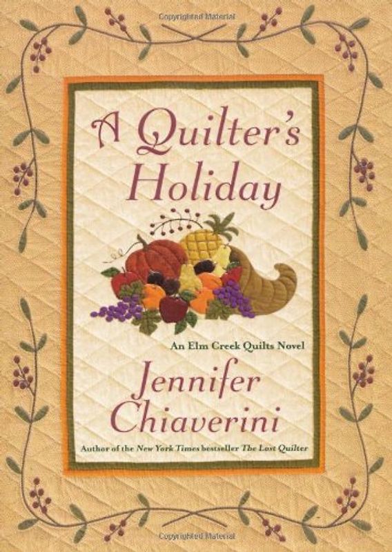 A Quilter's Holiday: An Elm Creek Quilts Novel (Elm Creek Quilts Novels) - Chiaverini, Jennifer