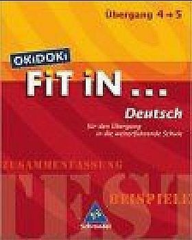 OKiDOKi FiT iN... / OKiDOKi FiT iN .... FiT iN Deutsch für den Übergang in die weiterführende Schule