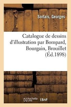 Catalogue de Dessins d'Illustration Par Bompard, Bourgain, Brouillet