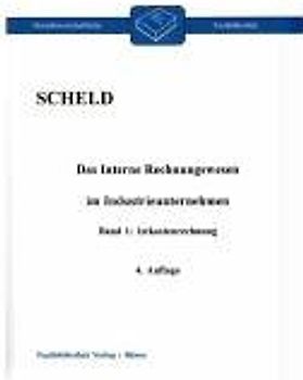 Das interne Rechnungswesen im Industrieunternehmen. Mit Fragen, Aufgaben,... / Istkostenrechnung